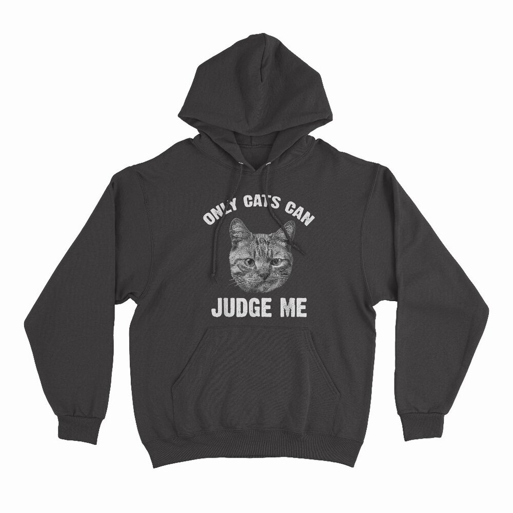 Only Cats Can Judge Me Funny Sarcastic Sassy Saying Black Hoodie